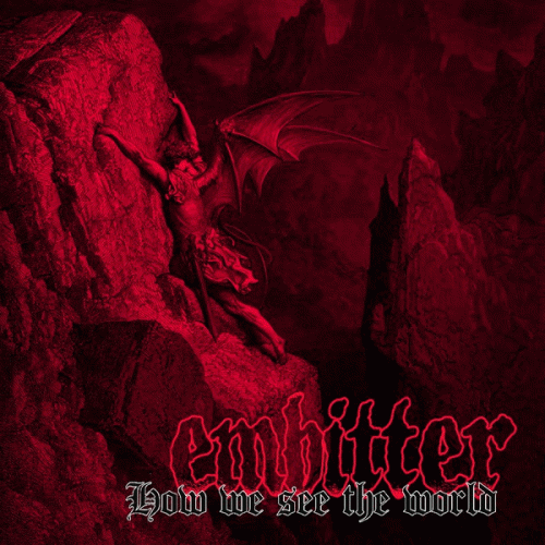 Embitter : How We See the World